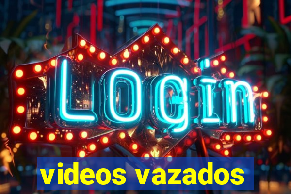 videos vazados